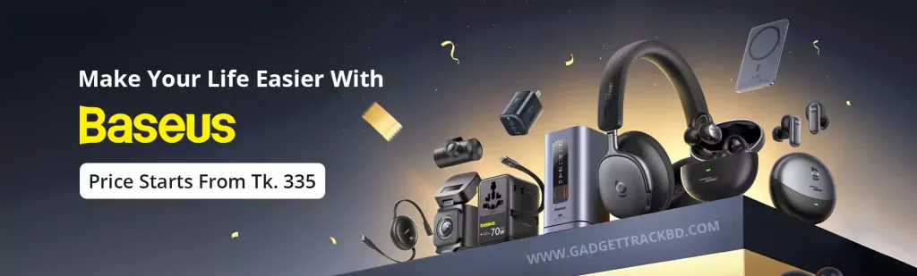 Banner {"id":4,"image":"public\/uploads\/banner\/1781033720Baseus-Gadgets-Best-Price-in-Bangladesh-from-Gadget-Track-BD.webp","link":"#"}